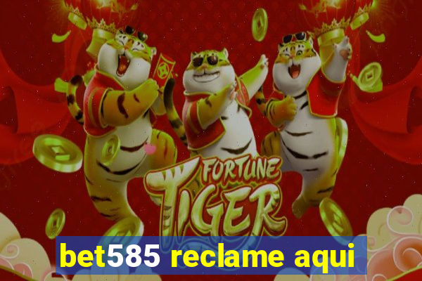 bet585 reclame aqui